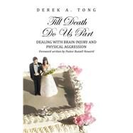 Till Death Do Us Part by Tong, Derek A., 9781490813431