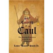 The Calling of the Caul by Smith, Lester Smitty, Jr., 9781496163431