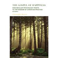 The Gospel of Happiness by Kaczor, Christopher, 9781587313431