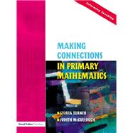 Making Connections in Primary Mathematics by Turner, Sylvia; Mcculloch, Judith, 9780203963432