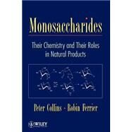 Monosaccharides Their Chemistry and Their Roles in Natural Products by Collins, Peter C.; Ferrier, Robert J., 9780471953432