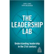 The Leadership Lab by Lewis, Chris; Malmgren, Pippa, 9780749483432