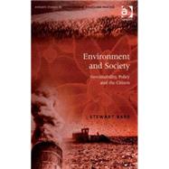 Environment and Society: Sustainability, Policy and the Citizen by Barr,Stewart, 9780754643432