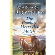 The Cowboy Meets His Match by Brownley, Margaret, 9781432863432
