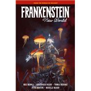 Frankenstein: New World by Mignola, Mike; Golden, Christopher; Sniegoski, Thomas; Bergting, Peter; Madsen, Michelle, 9781506733432