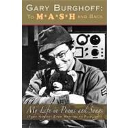 Gary Burghoff: To M*A*S*H and Back: My Life in Poems and Songs (That Nobody Ever Wanted to Publish!) by Burghoff, Gary; Davis, Lon, 9781593933432