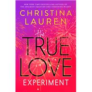 The True Love Experiment by Lauren, Christina, 9781982173432