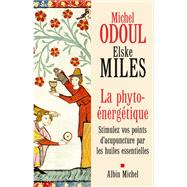La Phyto-nergtique by Michel Odoul; Elske Miles, 9782226153432