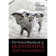 The Oxford Handbook of Quantitative Asset Management by Scherer, Bernd; Winston, Kenneth, 9780199553433