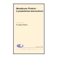 Membrane Protein-Cytoskeleton Interactions by Kleinzeller; Benos; Nelson, 9780121533434