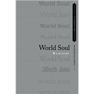 World Soul A History by Wilberding, James, 9780190913434