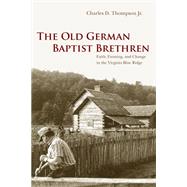 The Old German Baptist Brethren by Thompson, Charles D., Jr., 9780252073434