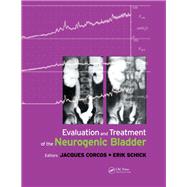 Evaluation and Treatment of the Neurogenic Bladder by Corcos, Jacques; Schick, Eric, 9780367393434