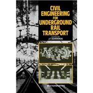 Civil Engineering for Underground Rail Transport by Edwards, Jack T., 9780408043434