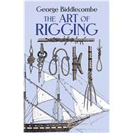 The Art of Rigging by Biddlecombe, George, 9780486263434
