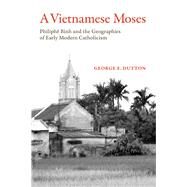 A Vietnamese Moses by Dutton, George E., 9780520293434