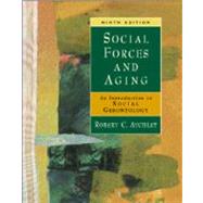 Social Forces and Aging An Introduction to Social Gerontology by Atchley, Robert C., 9780534533434
