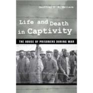 Life and Death in Captivity by Wallace, Geoffrey P. R., 9780801453434