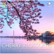 Cherry Blossoms The Official Book of the National Cherry Blossom Festival by McClellan, Ann; Blunt, Ron, 9781426213434