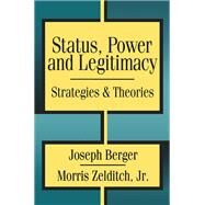 Status, Power and Legitimacy by Zelditch,Morris, 9781560003434