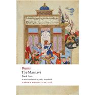 The Masnavi. Book Four by Rumi, Jalal al-Din; Mojaddedi, Jawid, 9780198783435
