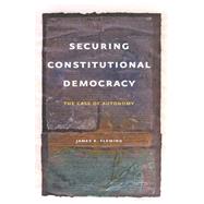 Securing Constitutional Democracy by Fleming, James E., 9780226253435