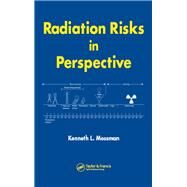 Radiation Risks in Perspective by Mossman, Kenneth L., 9780367453435