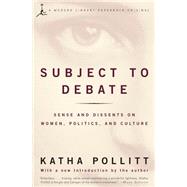 Subject to Debate by POLLITT, KATHA, 9780679783435