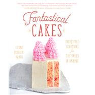 Fantastical Cakes Incredible Creations for the Baker in Anyone by Bullock-Prado, Gesine, 9780762463435