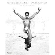 Ruven Afanador: Angel Gitano The Men of Flamenco by Afanador, Ruven; Keaton, Diane, 9780847843435
