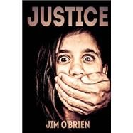 Justice by O'Brien, Jim, 9781500523435