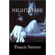 Nightmare by Stevens, Francis, 9781502983435