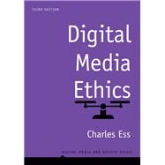 Digital Media Ethics by Ess, Charles, 9781509533435