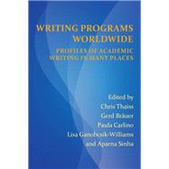 Writing Programs Worldwide by Thaiss, Chris; Brauer, Gerd; Carlino, Paula; Ganobcsik-williams, Lisa; Sinha, Aparna, 9781602353435