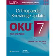 Orthopaedic Knowledge Update: Foot and Ankle 7 Print + Ebook by Chou, Loretta B., 9781975213435