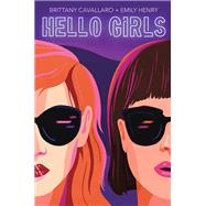 Hello Girls by Cavallaro, Brittany; Henry, Emily, 9780062803436