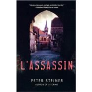 L'Assassin A Thriller by Steiner, Peter, 9780312373436