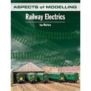 Railway Electrics by Morton, Ian, 9780711033436