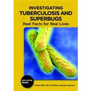 Investigating Tuberculosis and Superbugs by Kelly, Evelyn B.; Wilker, Ian; Ambrose, Marylou, 9780766033436