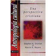Antropologa cultural (Spanish) by Stephen A. Grunlan,? Marvin K. Mayers, 9780829703436