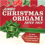 Jumbo Christmas Origami Paper Pack 285 Sheets of Origami Paper Plus Instructions for 3 Festive Projects by Unknown, 9781454913436