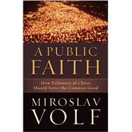 A Public Faith by Volf, Miroslav, 9781587433436