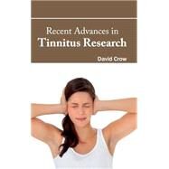 Recent Advances in Tinnitus Research by Crow, David, 9781632423436