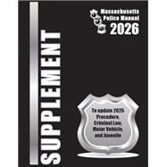 2026 Massachusetts Police Manuals Supplement (14180-CON) by John Sofis Scheft, Esq., 9798991403436