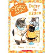 Daisy the Kitten (Dr. KittyCat #3) by Clarke, Jane, 9780545873437