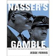 Nasser's Gamble by Ferris, Jesse, 9780691163437