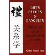 Gifts, Favors, and Banquets by Yang, Mayfair Mei-Hui, 9780801423437