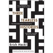Three Tearless Histories by Hackl, Erich; Mitchell, Mike, 9780997003437