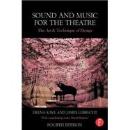 Sound and Music for the Theatre: The Art & Technique of Design by Kaye; Deena, 9781138023437