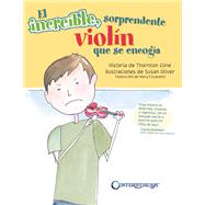 The Amazing Incredible Shrinking Violin - Spanish Edition (El increible sorprendente violin que se encogia) by Cline, Thornton, 9781574243437